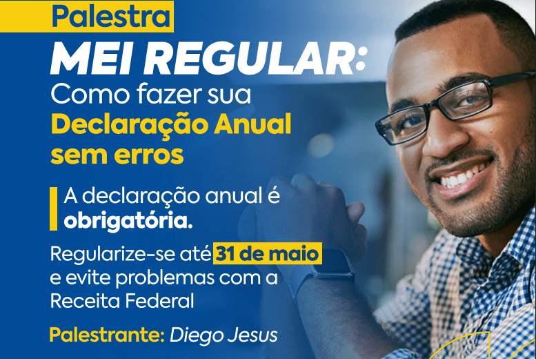 Palestra: MEI REGULAR Como fazer sua Declaração Anual - Parceria: Prefeitura de são Gonçalo e SEBRAE