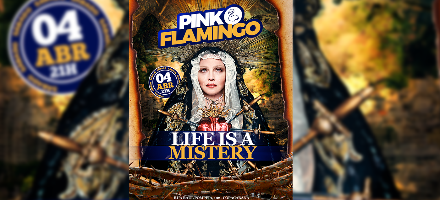 Pink Flamingo | Life is A Mistery |Sábado  , 04 de Abril