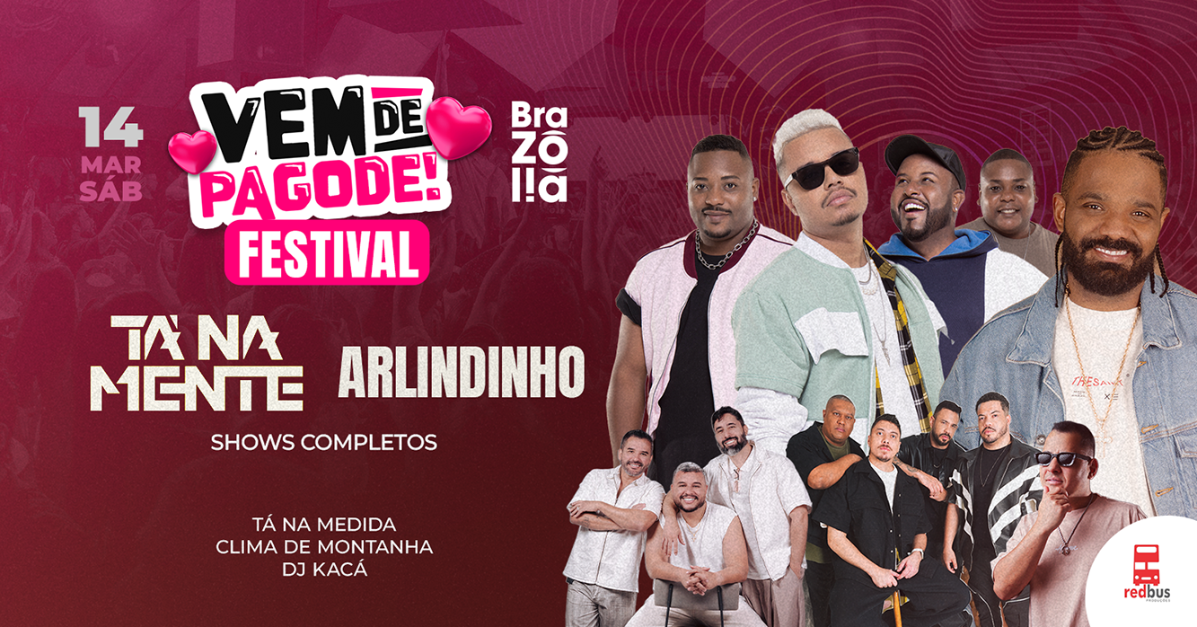 Tá na Mente + Arlindinho no Brazólia | Festival e mais Clima, Tá na Medida e DJ Kacá - 14 de Março - Brasília, DF
