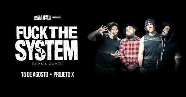 Imagem do evento Fuck The System - 15 de Agosto - Floriano - Projeto X
