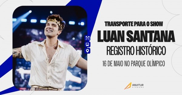 Transporte Anvitur  Luan Santana | Registro Histórico (16/05)  Parque Olímpico