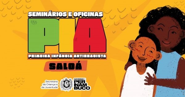 Imagem do evento Primeira Infância Antirracista (PIA) - Saloá