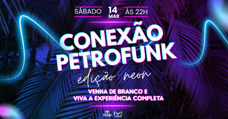 Conexão Petrofunk - EDIÇÃO NEON - Petrópolis, RJ