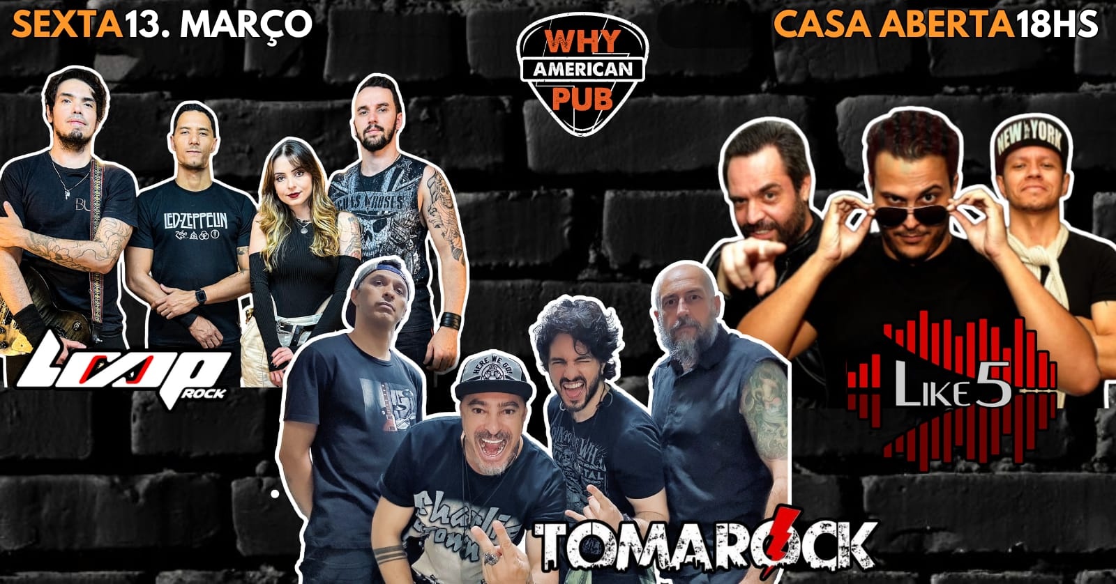 SEXTA WHY 13/03 - LOOP ROCK + LIKE 5 + TOMAROCK! - Belo Horizonte, MG