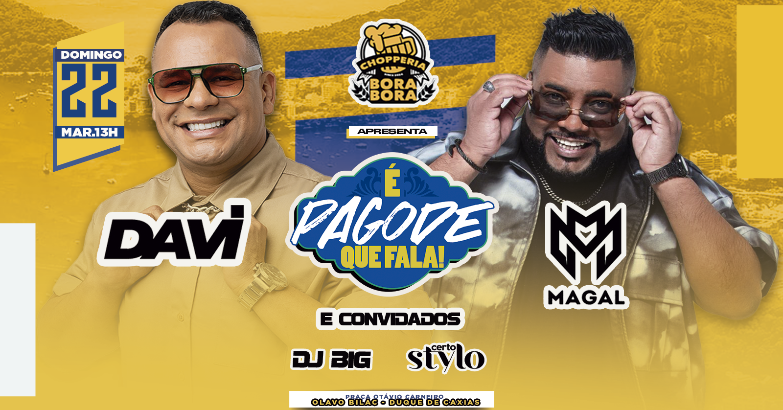 CHOPERIA BORA BORA APRESENTA: É PAGODE QUE FALA COM MAGAL E DAVI - Duque de Caxias, RJ