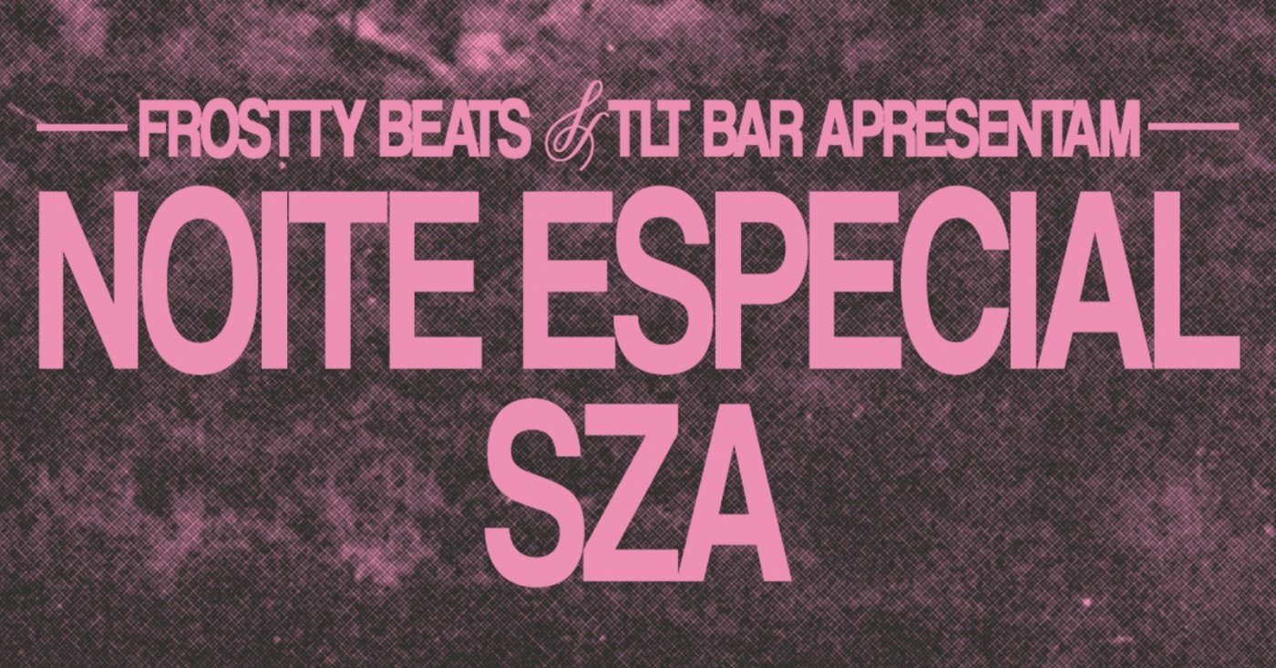 NOITE ESPECIAL SZA (RJ)