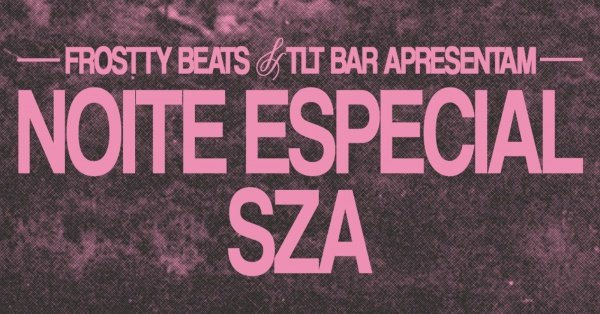 NOITE ESPECIAL SZA (RJ)