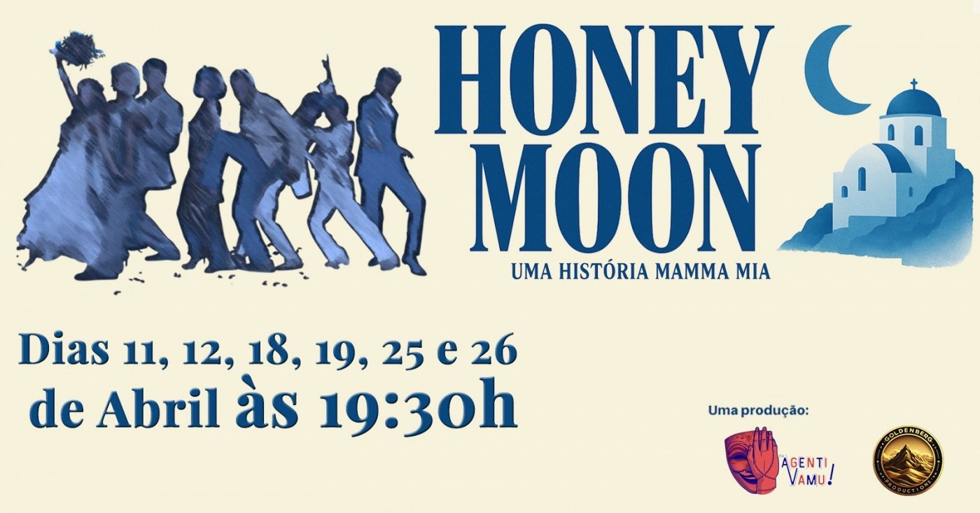 HoneyMoon - Uma História Mamma Mia - 11,12,18,19,25 e 26 de Abril às 19:30h