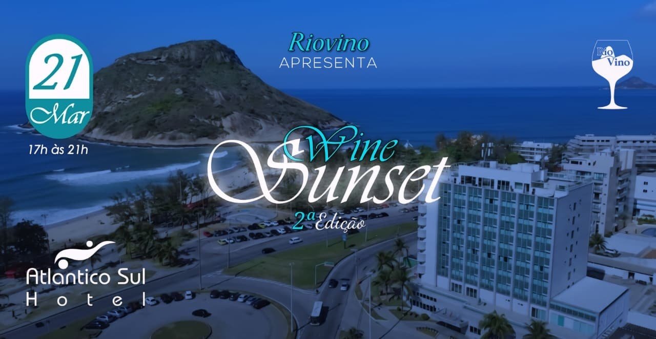 2ª Edição Wine Sunset Riovino- Rooftop do Hotel  Atlântico Sul