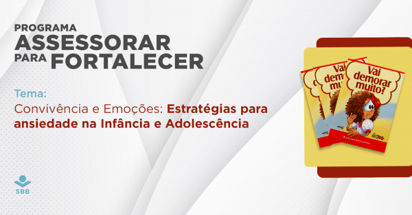 Convivência e Emoções: Estratégias para ansiedade na Infância e Adolescência | Capacitação Técnica