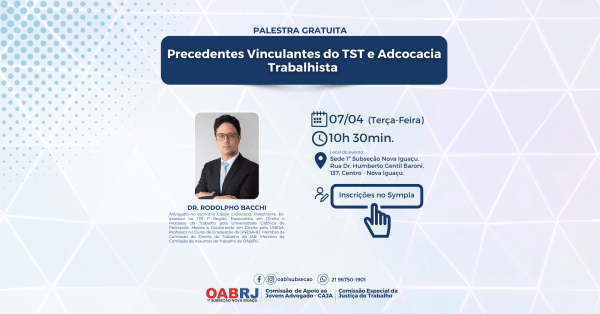 PALESTRA GRATUITA - Precedentes Vinculantes do TST e Advocacia Trabalhista - 07/04