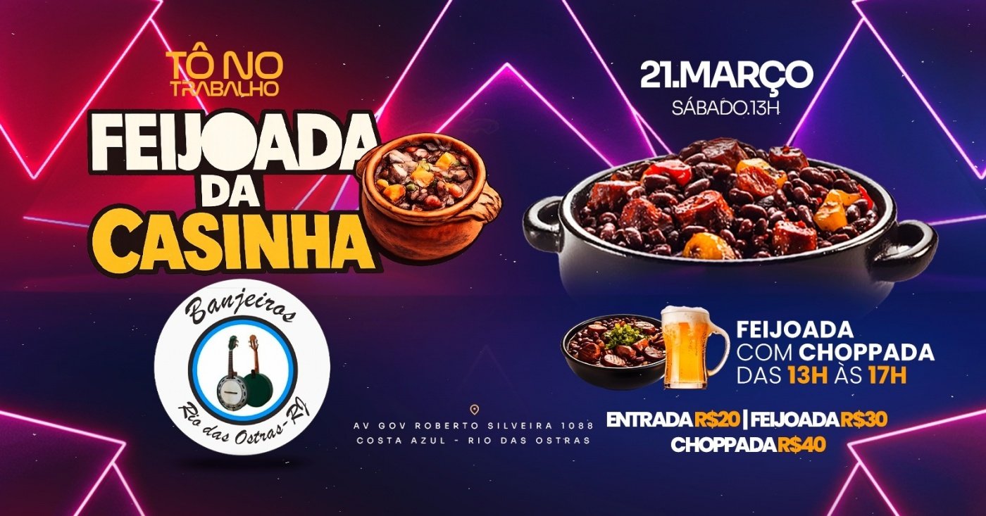 Feijoada da Casinha | 21MAR (SAB) | Tô no Trabalho (Éden)