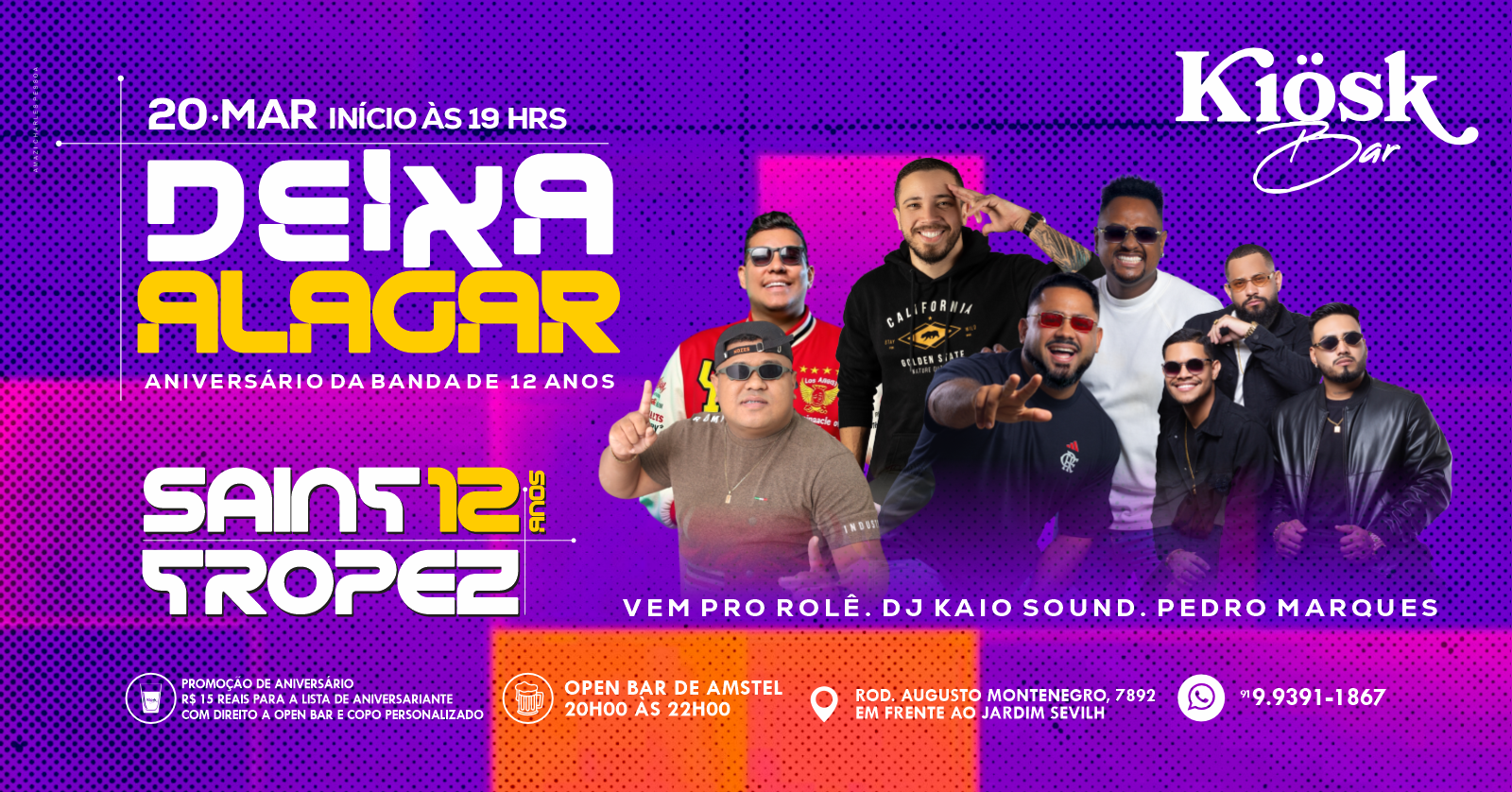 KIOSK - 20/03 - DEIXA ALAGAR - 12 anos de Saint Tropez - Belém, PA