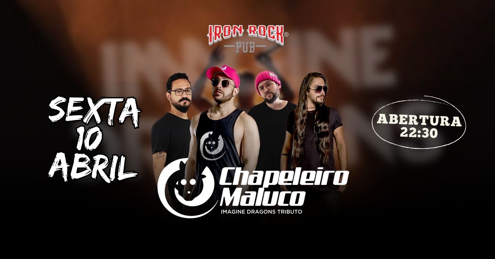 CHAPELEIRO MALUCO IMAGINE DRAGONS TRIBUTO - IRON ROCK PUB