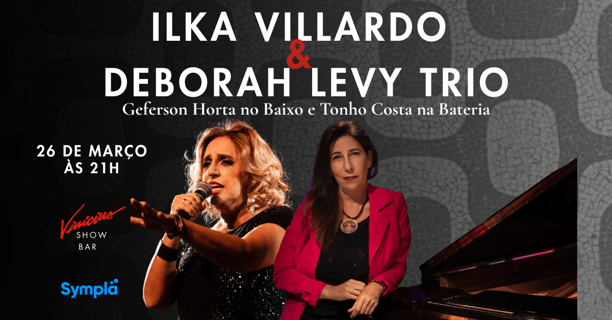 Ilka Villardo e Deborah Levy Trio