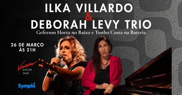 Ilka Villardo e Deborah Levy Trio