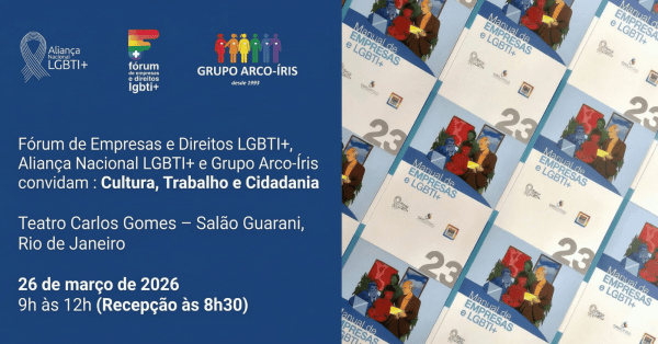 Aliança Nacional LGBTI+ e Grupo Arco-Íris convidam : Cultura, Trabalho e Cidadania