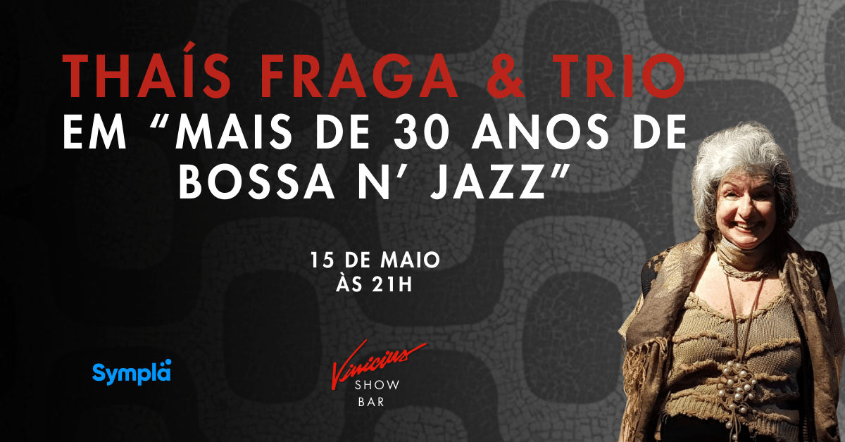 Thaís Fraga & Trio em "Mais de 30 Anos de Bossa n' Jazz"