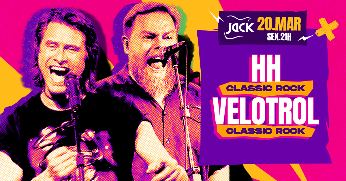 SEXTA JACK! HH (HARD AND HEAVY) + VELOTROL (CLASSIC ROCK)