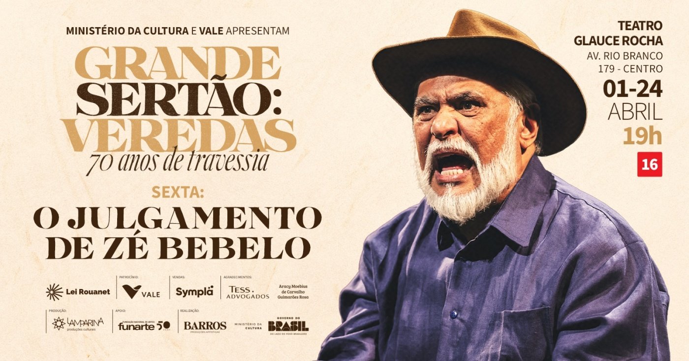 Grande Sertão: Veredas | 70 anos de travessia | Espetáculo: Julgamento de Zé Bebelo| 10/04
