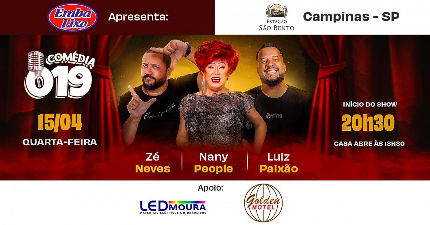 COMÉDIA 019 - Luiz Paixão, Zé Neves e NANY PEOPLE! em Campinas