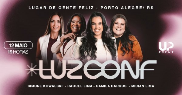Imagem do evento LUZ CONF PORTO ALEGRE  COM CAMILA BARROS + MIDIAN LIMA + RAQUEL LIMA + SIMONE KOWALSKI