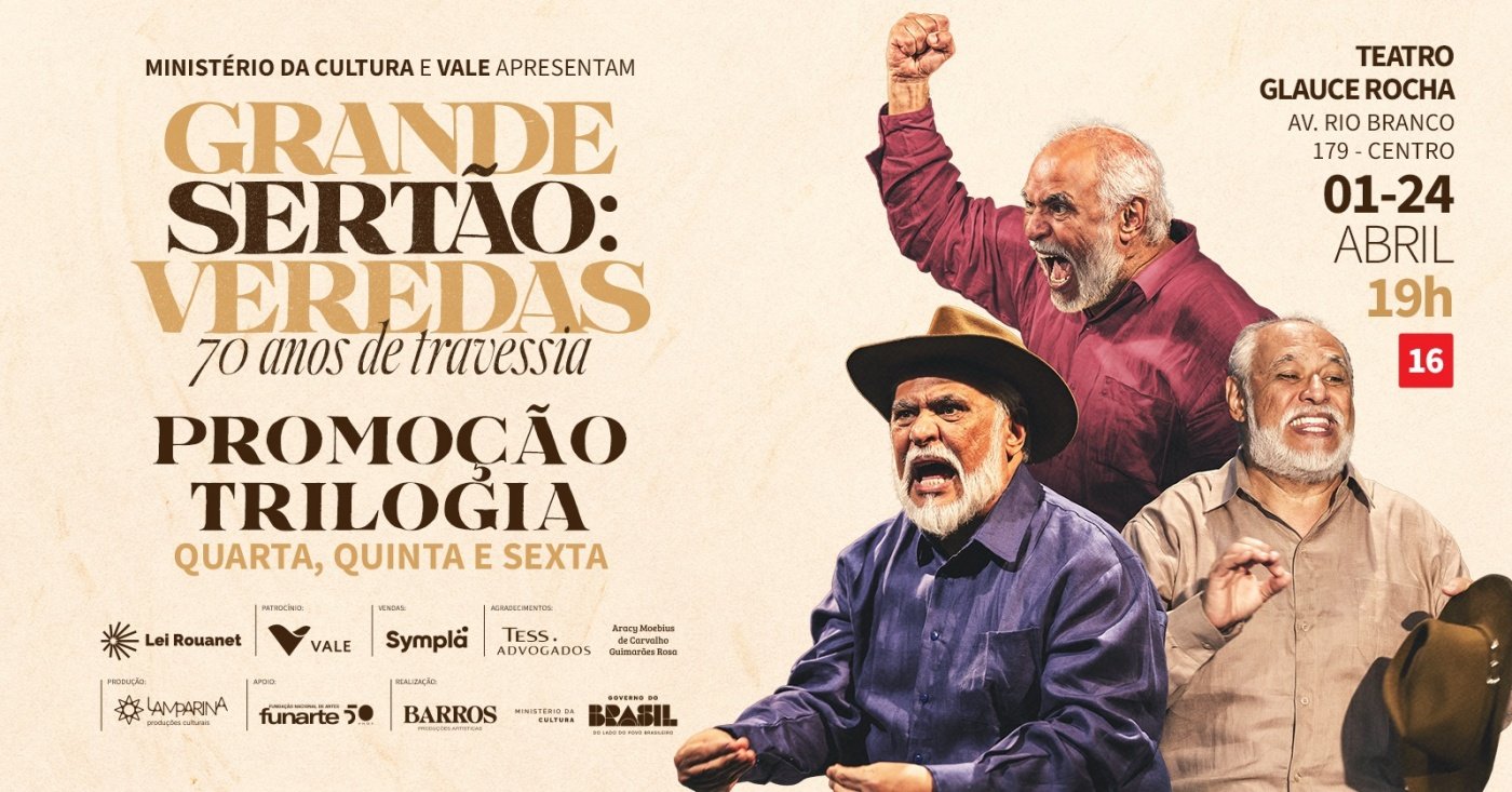 Grande Sertão: Veredas | 70 anos de travessia | Promoção Trilogia| 15 a 17/04
