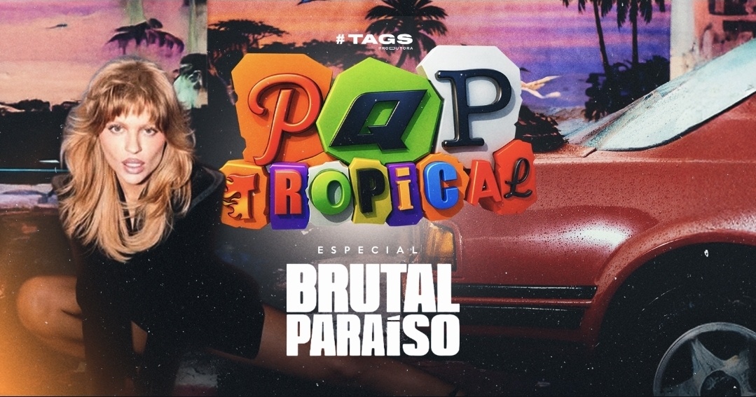 PQP TROPICAL - BRUTAL PARAÍSO - Maceió, AL