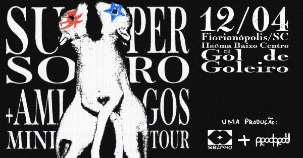 Imagem do evento SUPERVÃO + SOROSORO + GOL DE GOLEIRO