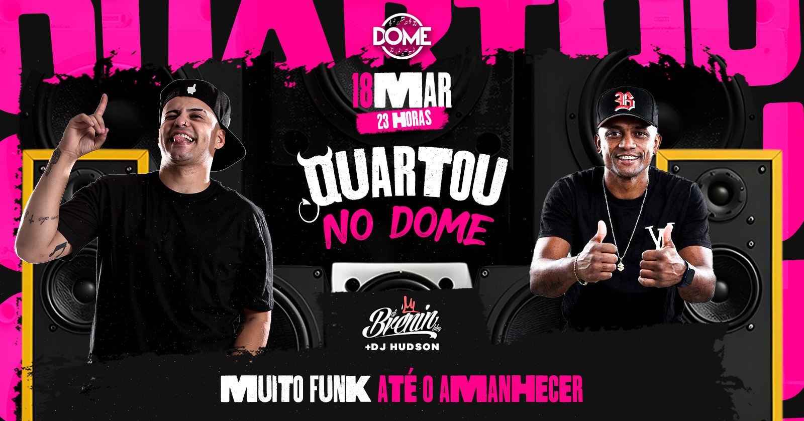 QUARTOU NO DOME | 18/03 | 23H - Belo Horizonte, MG