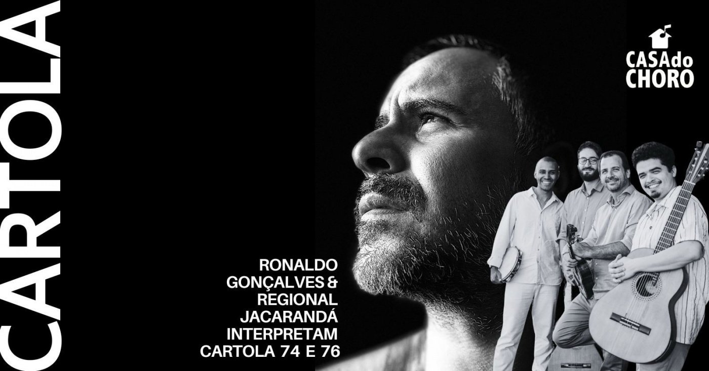 Ronaldo Gonçalves e Regional Jacarandá - Cartola 74 e 76 - Casa do