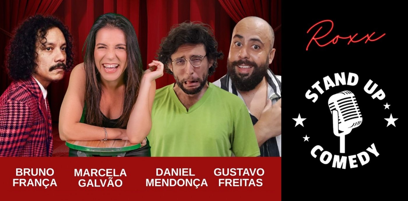 28/03 ROXX COMEDY - MARCELA GALVÃO, BRUNO FRANÇA, DANIEL MENDONÇA & GUSTAVO FREITAS!