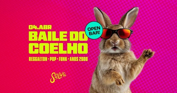 Imagem do evento Baile do Coelho | Open Bar | Reggaeton - Funk - Pop e 2000 na Selva | (Sábado | 04.04)