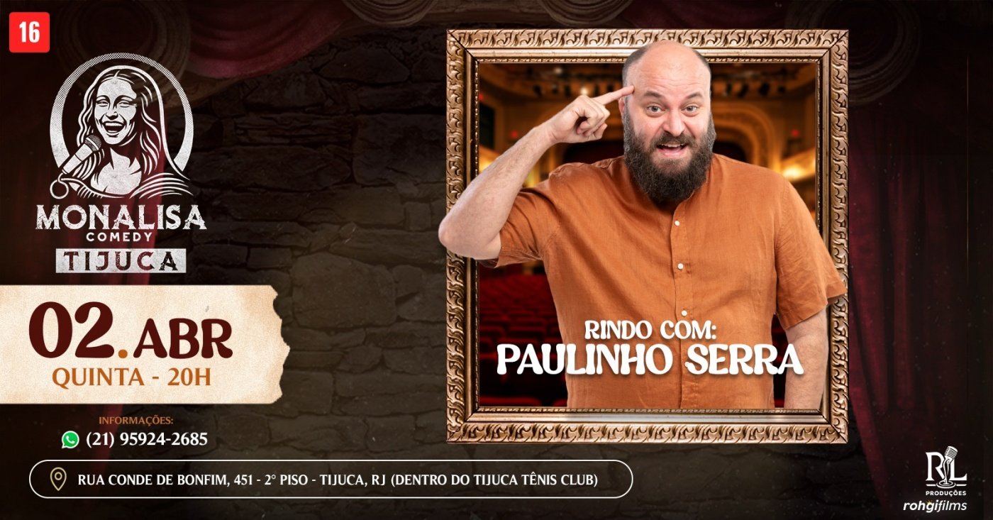 MONALISA COMEDY - PAULINHO SERRA EM: RINDO COM PAULINHO [02/04]