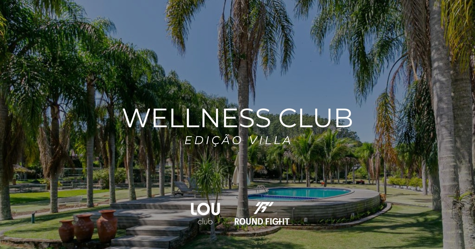 Wellness Club Edição Villa by Lou Club & Round Fight - Florianópolis, SC