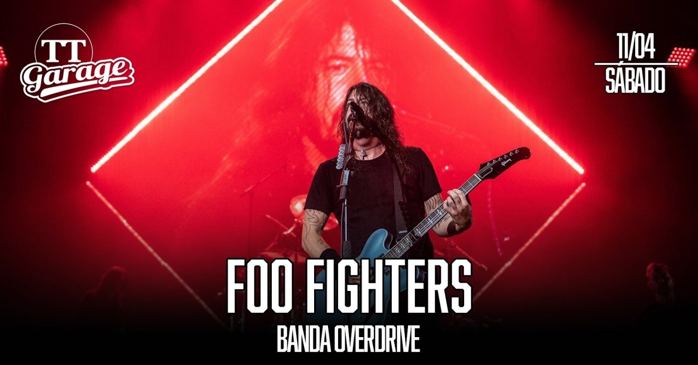 Tributo Foo Fighters com a banda Overdrive - Sábado - 11/04