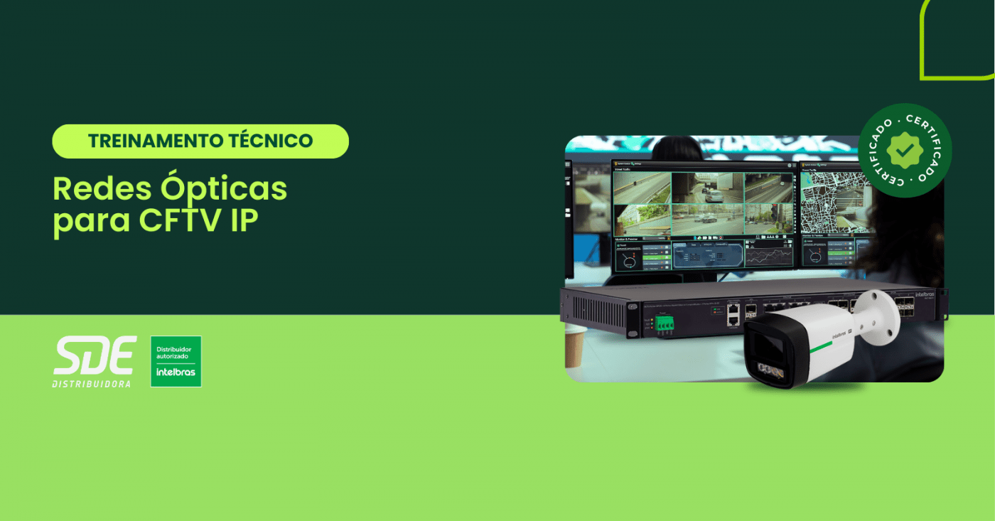 Treinamento Técnico: Redes ópticas para CFTV IP