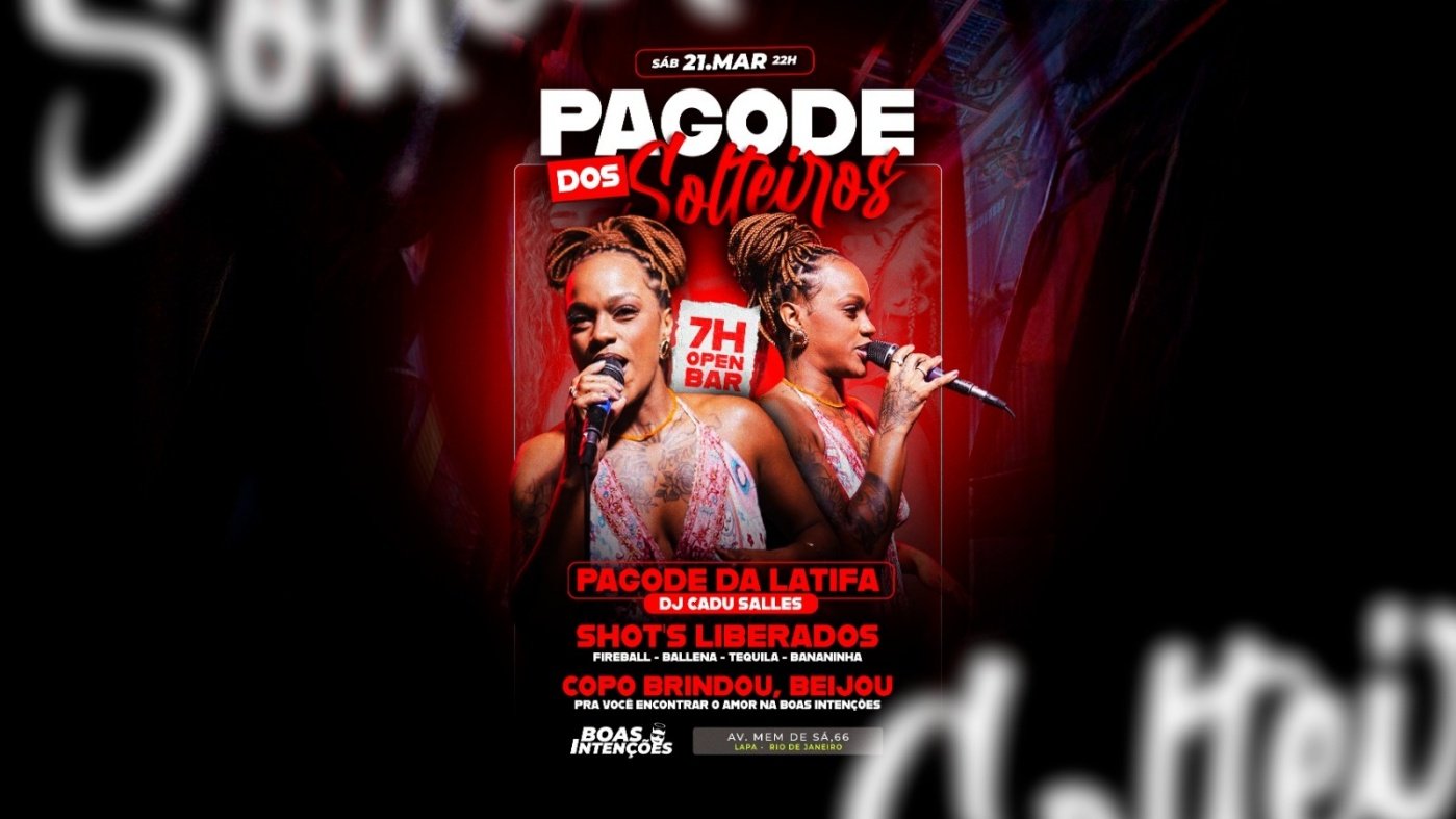 Pagode dos Solteiros | 7 horas de open bar + Djs |Boate Boas Intenções