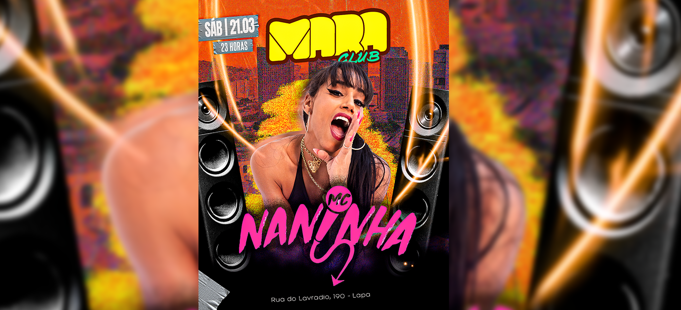 Mara Club com Mc Naninha| Sábado, 21 de Março - 23h