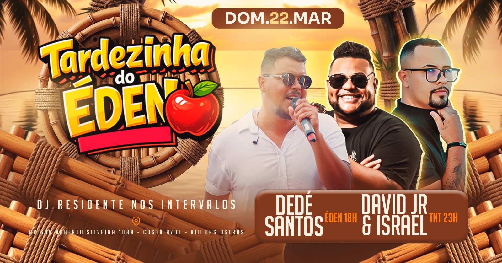 Tardezinha do Éden | 22MAR (DOM) | Tô no Trabalho - Rio das Ostras, RJ