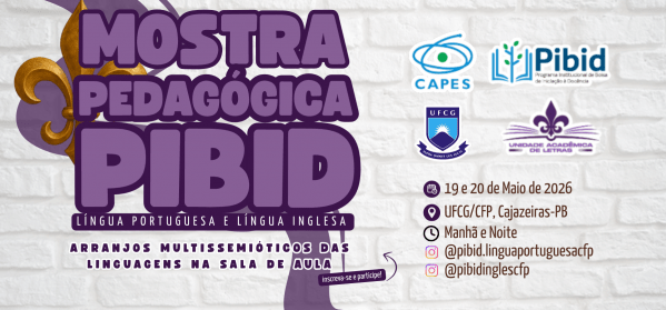 Imagem do evento MOSTRA PEDAGÓGICA PIBID LÍNGUA PORTUGUESA E LÍNGUA INGLESA: ARRANJOS MULTISSEMIÓTICOS DAS LINGUAGENS