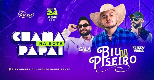 Imagem do evento TEXXAS BAR | SEXTA - BIU DO PISEIRO - CHAMA NA BOTA PAPAI | GALA DO PISEIRO + DJ EDDY VIANA 