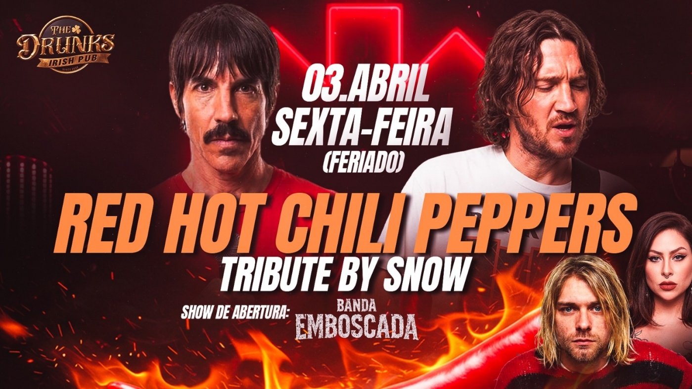 ESPECIAL  RED HOT CHILI PEPPERS -TRIBUTE BY SNOW + BANDA EMBOSCADA