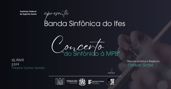 Imagem do evento Concerto "do Sinfônico à MPB" - Banda Sinfônica do Ifes