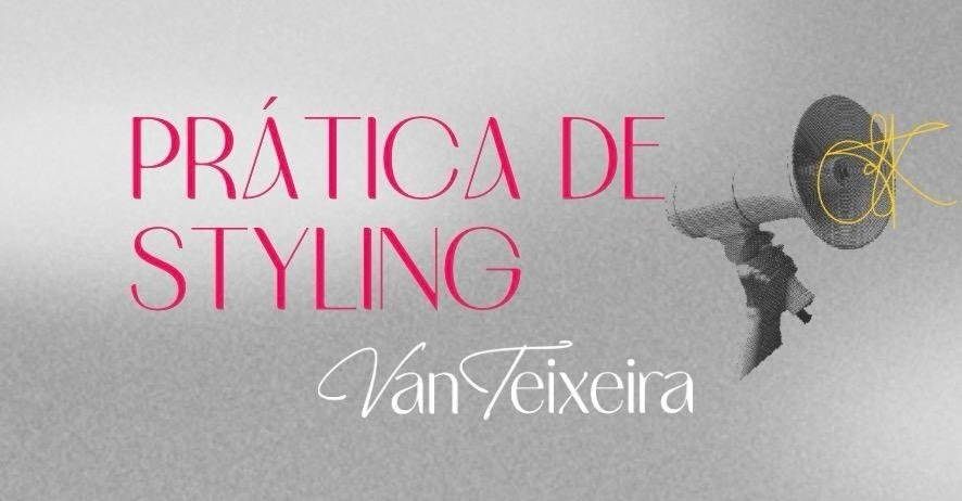IMERSÃO DE STYLING com VAN TEIXEIRA