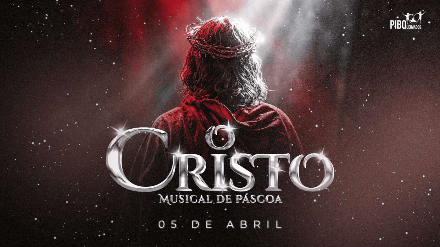 MUSICAL DE PÁSCOA: O CRISTO