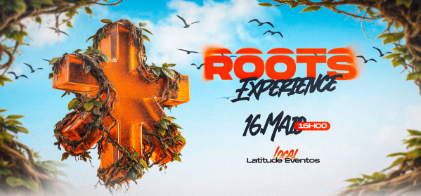 Imagem do evento ROOTS EXPERIENCE