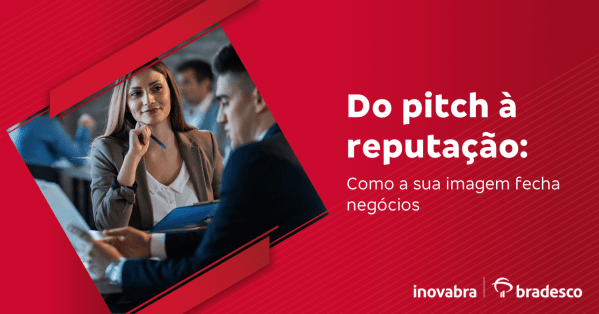 Imagem do evento Do pitch à reputação: Como a sua imagem fecha negócios