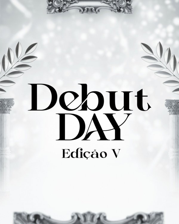 Imagem do evento DEBUT DAY - 5ª EDIÇÃO