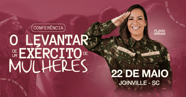 Imagem do evento Joinville, SC - O Levantar de um Exército de Mulheres - Conferência com Flavia Arrais
